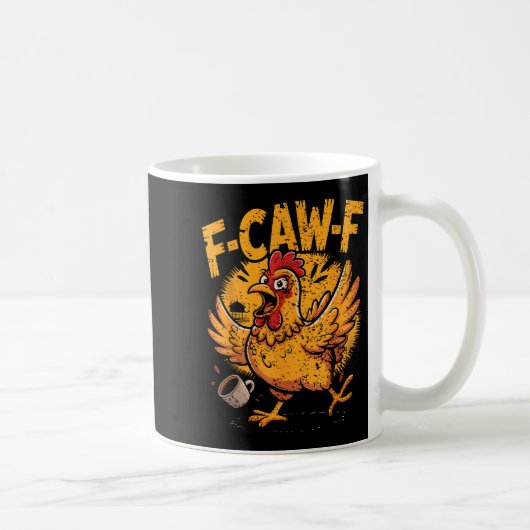 F Caw F Coffee Chicken F Kawf Rooster Funny Bird F Kaffeetasse (Rechts)