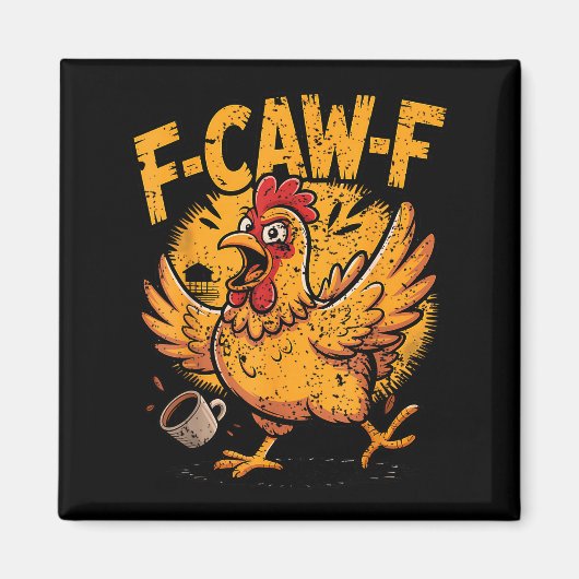 F Caw F Coffee Chicken F Kawf Rooster Funny Bird F Magnet (Vorne)