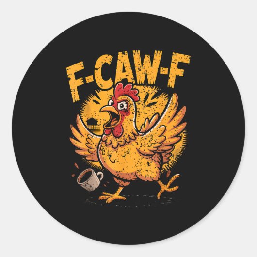 F Caw F Coffee Chicken F Kawf Rooster Funny Bird F Runder Aufkleber (Vorderseite)