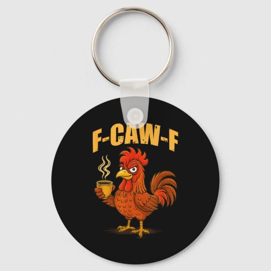 F Caw F Coffee Chicken F Kawf Rooster Funny Bird F Schlüsselanhänger (Vorderseite)