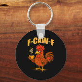 F Caw F Coffee Chicken F Kawf Rooster Funny Bird F Schlüsselanhänger (Vorderseite)