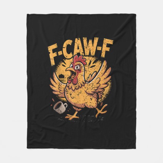 F-Caw-F Coffee Chicken Rooster Funny Bird F-Caw-F Fleecedecke (Vorderseite)