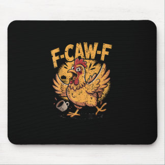 F-Caw-F Coffee Chicken Rooster Funny Bird F-Caw-F Mousepad