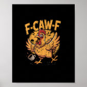 F-Caw-F Coffee Chicken Rooster Funny Bird F-Caw-F Poster (Vorne)