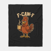 F-Caw-F Coffee Chicken Rooster Funny Bird Fleecedecke (Vorderseite)