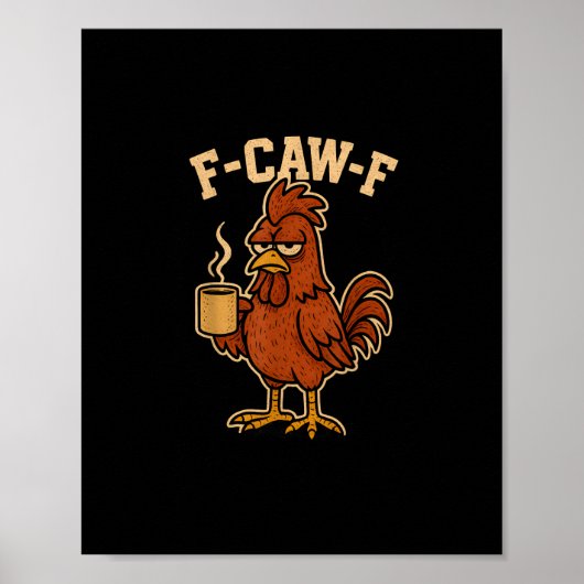 F-Caw-F Coffee Chicken Rooster Funny Bird Poster (Vorne)