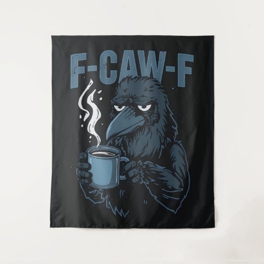 F-Caw-F Coffee Crow Gothic Raven Funny Hal Wandteppich (Vorderseite)