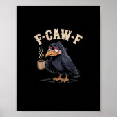 F Caw F Coffee Crow Gothic Raven Funny Halloween Poster (Vorne)