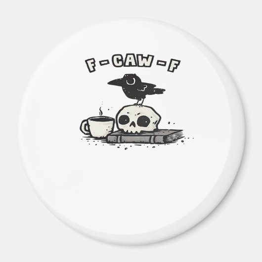 F Caw F Cooles Einzigartiges Aussehen Magnet (Vorne)
