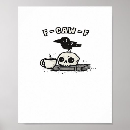 F Caw F Cooles Einzigartiges Aussehen Poster (Vorne)