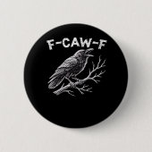 F-Caw-F Creative Style Button (Vorderseite)