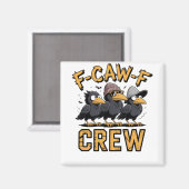 F-Caw-F Crew Funny Matching Cousins Outfit Magnet (Vorderseite/Rückseite)
