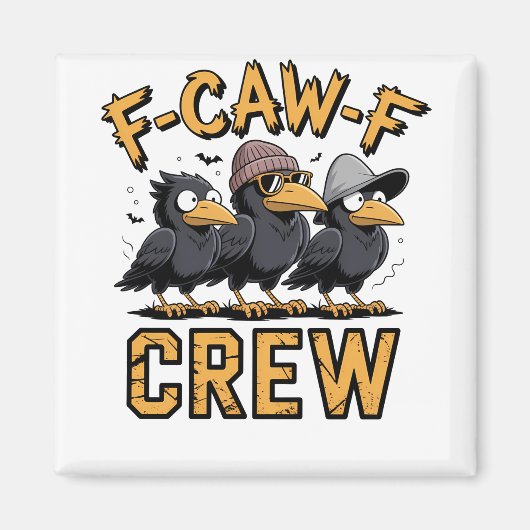 F-Caw-F Crew Funny Matching Cousins Outfit Magnet (Vorne)