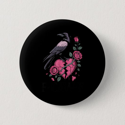 F Caw F Crow Anti Valentine's Day Dark Gothic Brok Button (Vorderseite)
