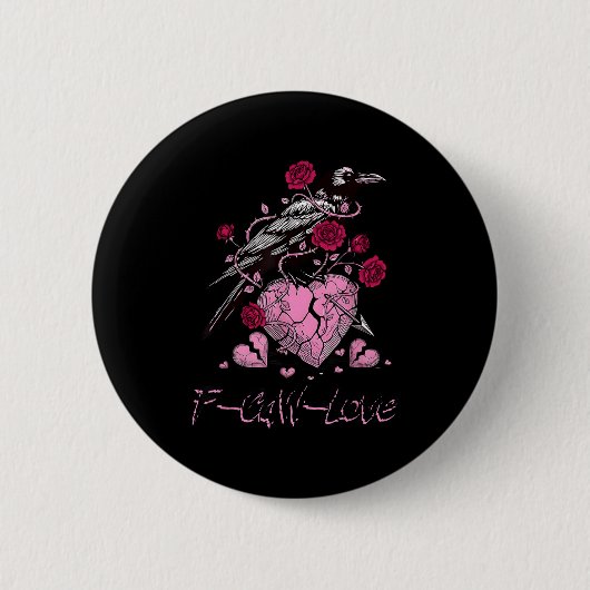 F Caw F Crow Anti Valentine's Day Dark Gothic Brok Button (Vorderseite)