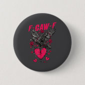 F Caw F Crow Anti Valentine's Day Dark Gothic Brok Button (Vorderseite)