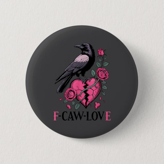 F Caw F Crow Anti Valentine's Day Dark Gothic Brok Button (Vorderseite)