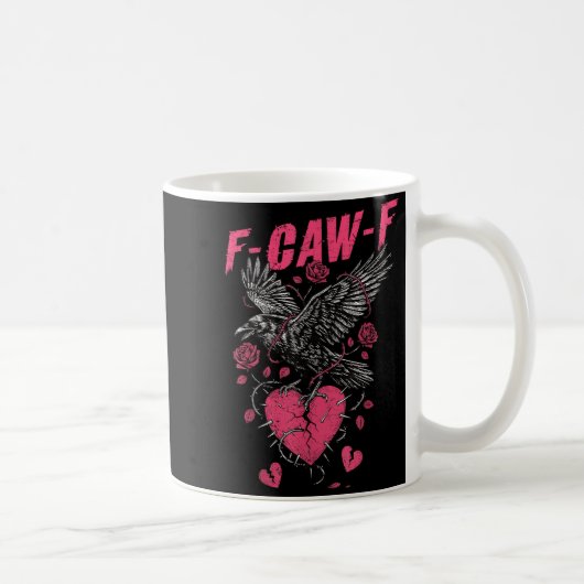 F Caw F Crow Anti Valentine's Day Dark Gothic Brok Kaffeetasse (Rechts)