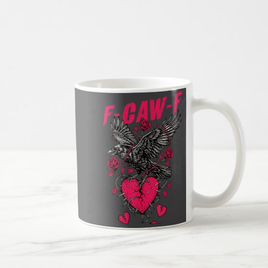 F Caw F Crow Anti Valentine's Day Dark Gothic Brok Kaffeetasse (Rechts)