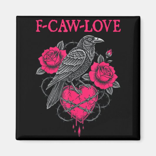 F Caw F Crow Anti Valentine's Day Dark Gothic Brok Magnet (Vorne)