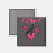 F Caw F Crow Anti Valentine's Day Dark Gothic Brok Magnet (Vorderseite/Rückseite)