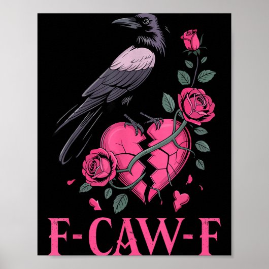 F Caw F Crow Anti Valentine's Day Dark Gothic Brok Poster (Vorne)