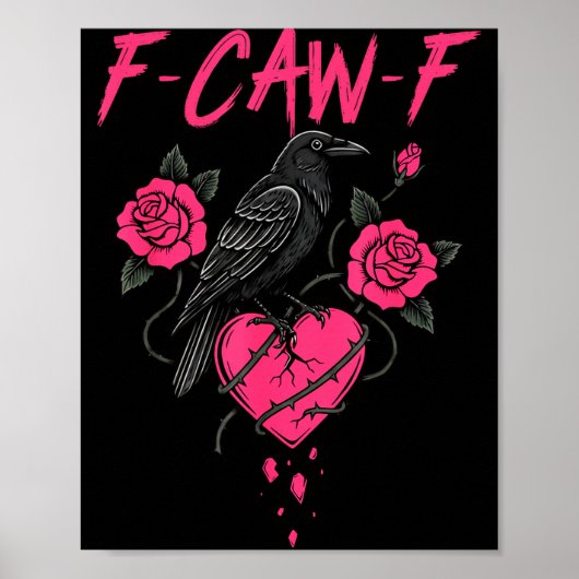 F Caw F Crow Anti Valentine's Day Dark Gothic Brok Poster (Vorne)