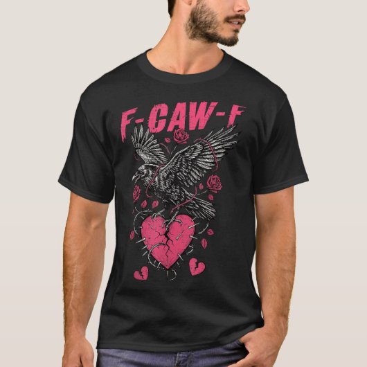 F Caw F Crow Anti Valentine's Day Dark Gothic Brok T-Shirt (Vorderseite)