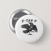 F-Caw-F Crow, Bird Cawing Grunge Cool Unique Button (Vorne & Hinten)