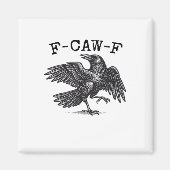 F-Caw-F Crow, Bird Cawing Grunge Cool Unique Magnet (Vorne)