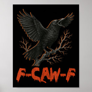 F-caw-f Crow Bird Raven Gothic Cawing Grunge Beäng Poster