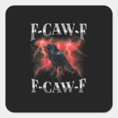 F-Caw-F Crow Bird Raven Gothic Meme Quadratischer Aufkleber (Vorderseite)