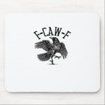 F Caw F Crow Creative Casual Mousepad<br><div class="desc">F Caw F Crow Creative Casual: A creative casual crow design full of humor and modern energy. Perfect for expressive personalities. Stylish,  playful,  and fun.</div>