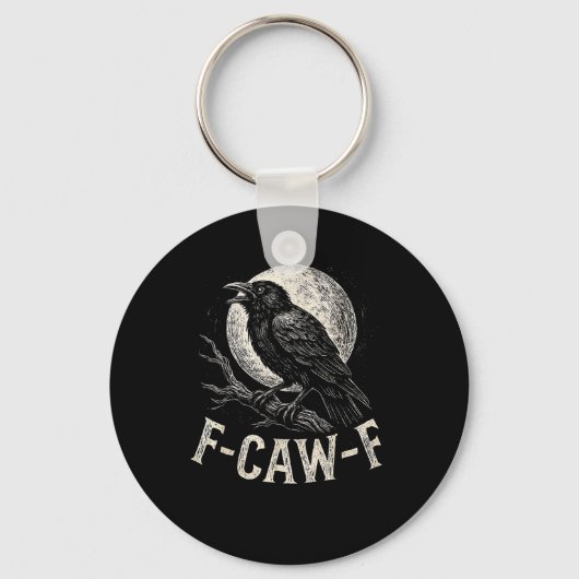 F Caw F Crow Funny Adult Humor Graphic Novelty Got Schlüsselanhänger (Vorderseite)