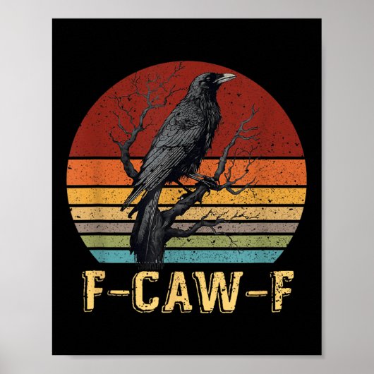 F-caw-f Crow Funny Black Crow Lover Dark Spaß Bla Poster (Vorne)