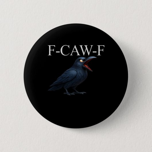 F-Caw-F Crow Funny Crow F-Caw-F Gear Cool Unique Button (Vorderseite)