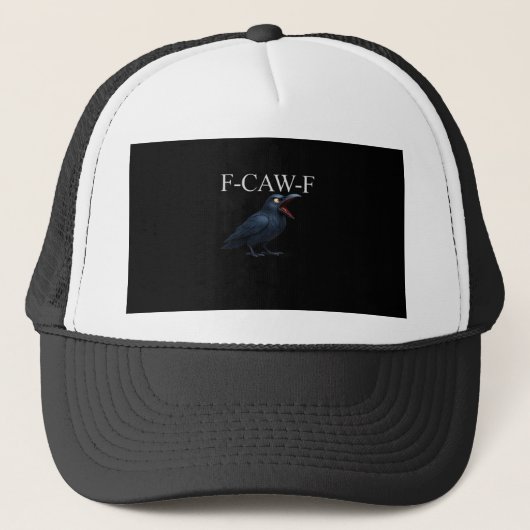 F-Caw-F Crow Funny Crow F-Caw-F Gear Cool Unique Truckerkappe (Vorderseite)