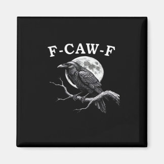 F-Caw-F Crow Funny Crow F-Caw-F Gear Creative Styl Magnet