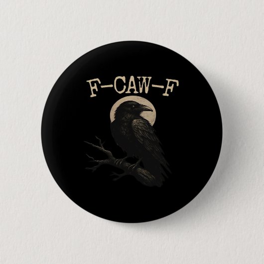 F-Caw-F Crow Funny Crow F-Caw-F Gear Trendy Casual Button (Vorderseite)
