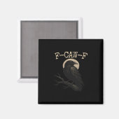 F-Caw-F Crow Funny Crow F-Caw-F Gear Trendy Casual Magnet (Vorderseite/Rückseite)