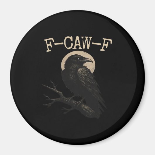 F-Caw-F Crow Funny Crow F-Caw-F Gear Trendy Casual Magnet (Vorne)