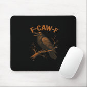 F-Caw-F Crow Funny Crow Lover Humor Bird Classic Mousepad (Mit Mouse)