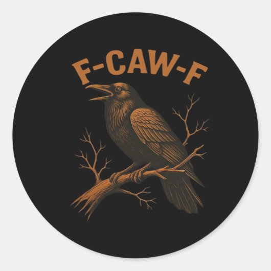 F-Caw-F Crow Funny Crow Lover Humor Bird Classic Runder Aufkleber (Vorderseite)