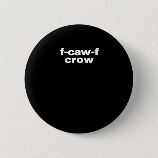 F-Caw-F Crow Funny Crow Retro Classic Button (Vorderseite)