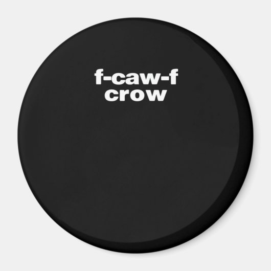 F-Caw-F Crow Funny Crow Retro Classic Magnet (Vorne)