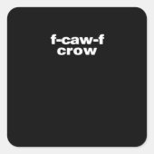 F-Caw-F Crow Funny Crow Retro Classic Quadratischer Aufkleber (Vorderseite)