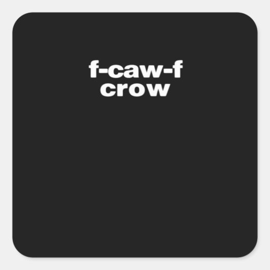 F-Caw-F Crow Funny Crow Retro Classic Quadratischer Aufkleber (Vorderseite)