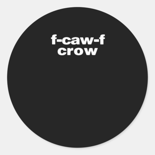 F-Caw-F Crow Funny Crow Retro Classic Runder Aufkleber (Vorderseite)