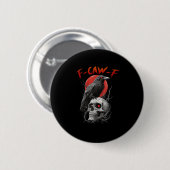 F-Caw-F Crow Funny F-Caw-F Aesthetic Design Button (Vorne & Hinten)