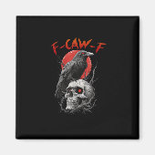 F-Caw-F Crow Funny F-Caw-F Aesthetic Design Magnet (Vorne)